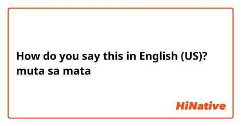 muta sa mata in english meaning